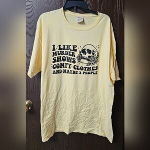 NWOT I Like Murder Shows, Comfy Clothes And Like 3 People shirt